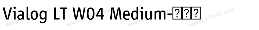 Vialog LT W04 Medium字体转换 Vialog LT W04 Medium字体转换